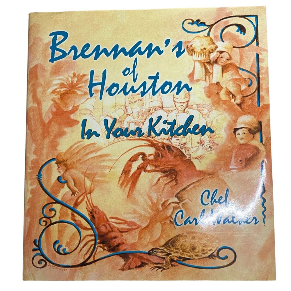 2001 Brennans of Houston in Your Kitchen Signed Carl Walker Vintage HC Cookbook